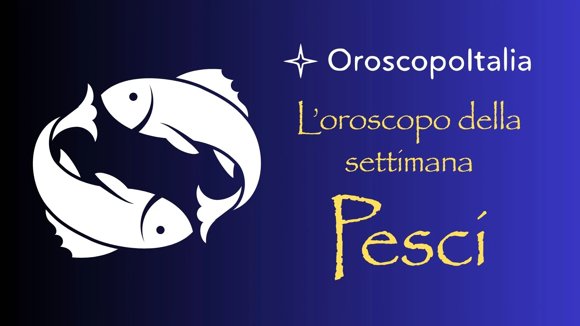 Oroscopo della settimana del 14 Luglio 2025 – Pesci