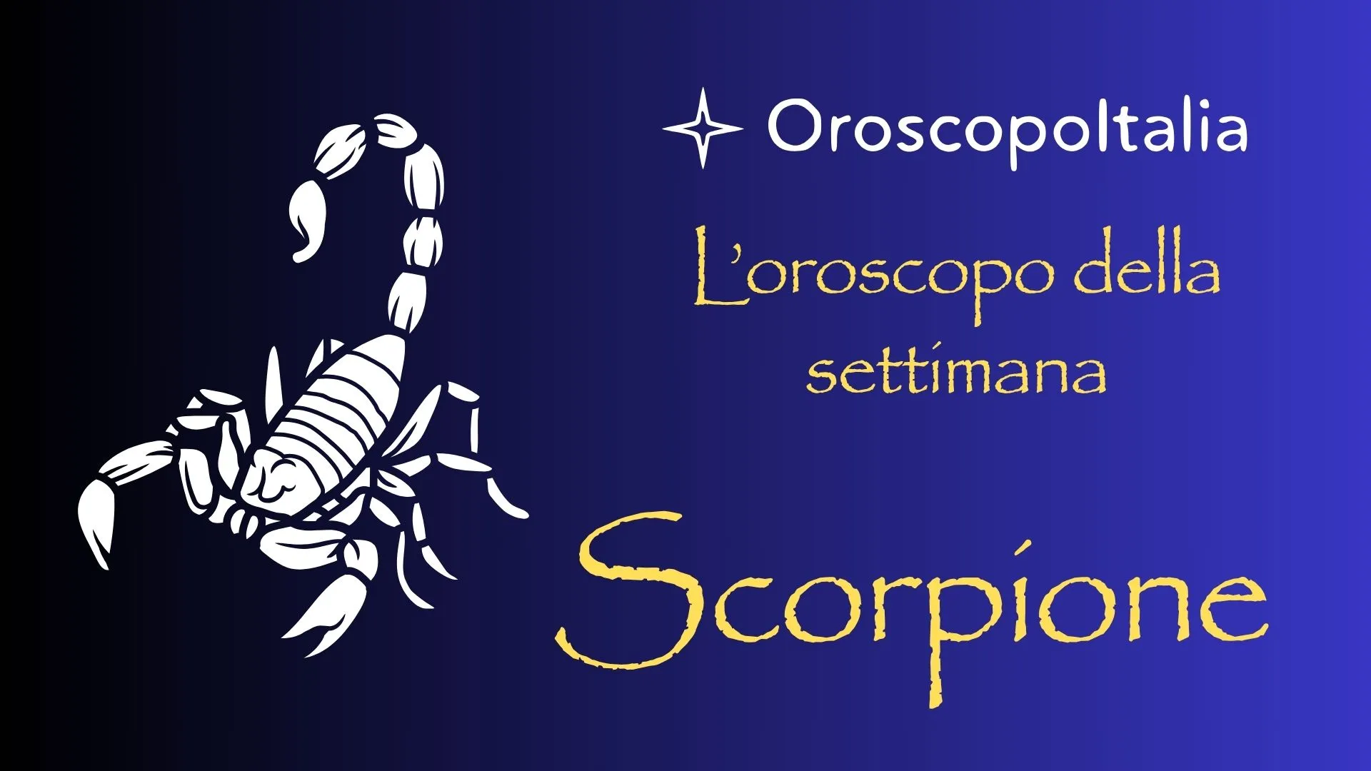 Oroscopo della settimana del 14 Luglio 2025 – Scorpione