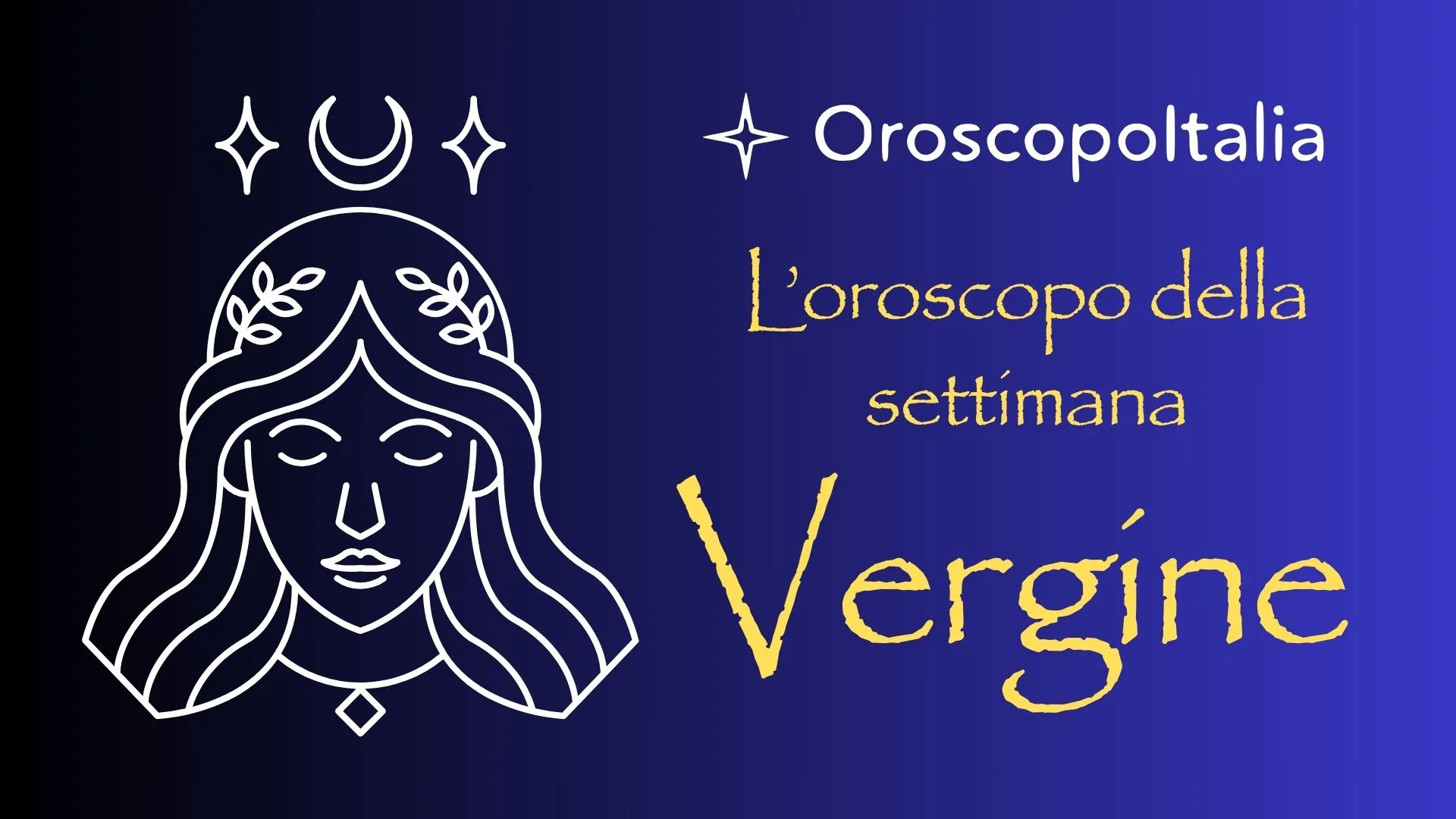Oroscopo della settimana del 14 Luglio 2025 – Vergine